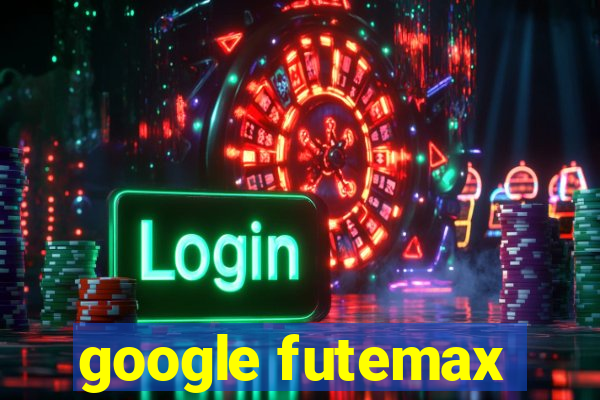 google futemax